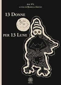 13 Donne per 13 Lune by R. Grenci