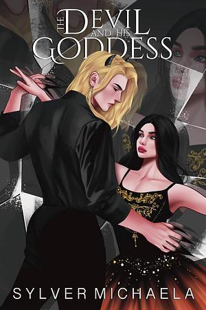 The Devil and His Goddess by Sylver Michaela