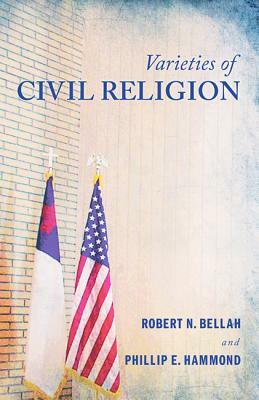 Varieties of Civil Religion by Robert N. Bellah, Phillip E. Hammond