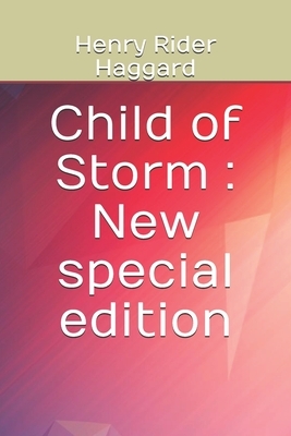 Child of Storm: New special edition by H. Rider Haggard