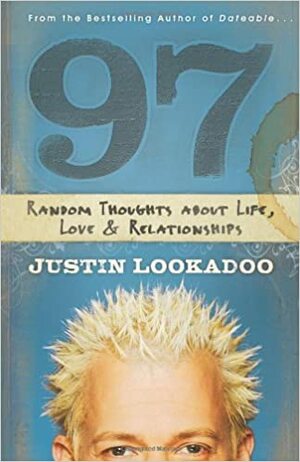 97: Random Thoughts About Life, Love, and Relationships by Justin Lookadoo