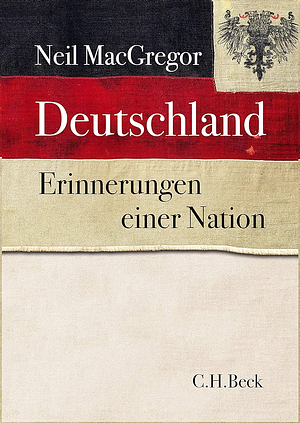 Deutschland: Erinnerungen einer Nation by Neil MacGregor