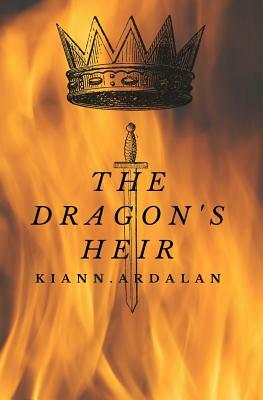 The Dragon's Heir by Kian N. Ardalan