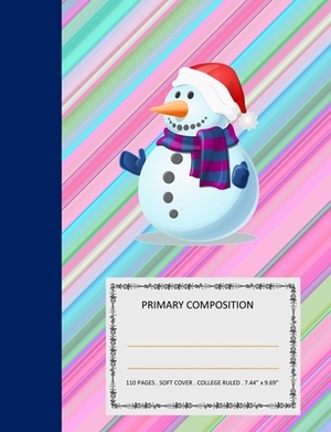 Primary Composition: College Ruled - 110 pages - 7.44 X 9.69". SOFT COVER by Ae4qs Publishing