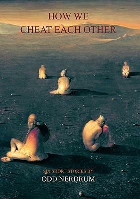 How We Cheat Each Other by Odd Nerdrum
