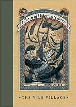 A Series of Unfortunate Events :The Vile Village - Book The Seventh by Lemony Snicket