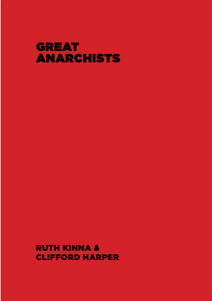 Great Anarchists by Ruth Kinna