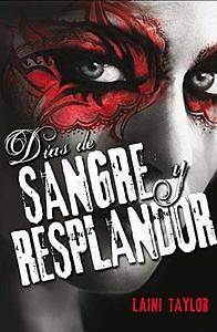 Días de sangre y resplandor by Laini Taylor