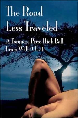 The Road Less Traveled by Willa Okati