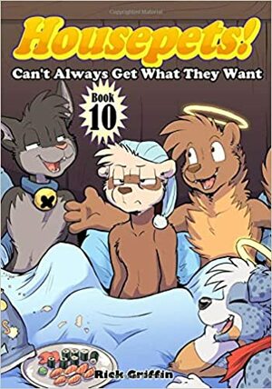 Housepets! Can't Always Get What They Want by Rick Griffin