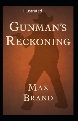Gunman's Reckoning Illustrated by Max Brand