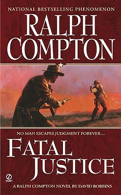 Fatal Justice by Ralph Compton, David Robbins