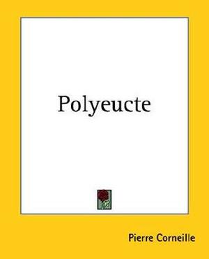 Polyeucte by Pierre Corneille, Pierre Moreau