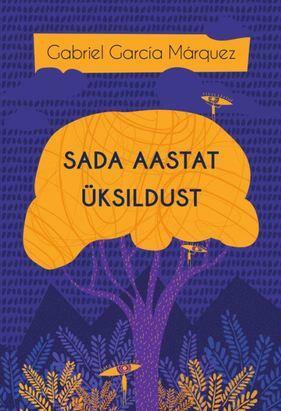 Sada aastat üksildust by Gabriel García Márquez