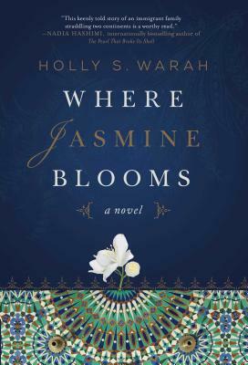 Where Jasmine Blooms by Holly S. Warah