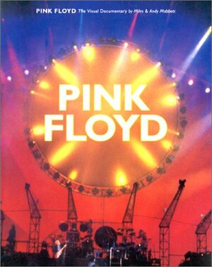 Pink Floyd: The Visual Documentary by Barry Miles, Andy Mabbett