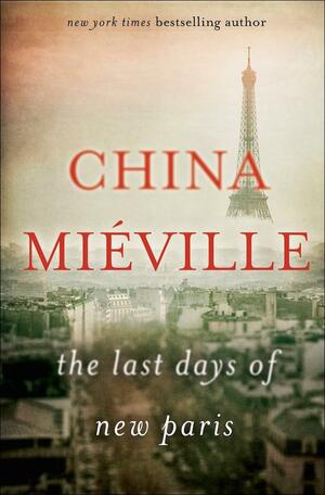 The Last Days of New Paris by China Miéville, Silvia Schettin