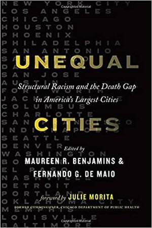 Unequal Cities: Moving Toward Racial Health Equity by Fernando De Maio, Maureen R Benjamins