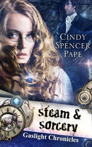 Steam & Sorcery by Cindy Spencer Pape