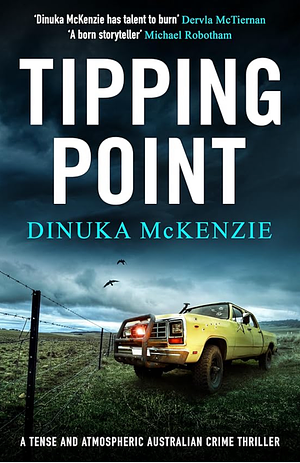 Tipping Point: A tense and atmospheric Australian crime thriller by Dinuka McKenzie