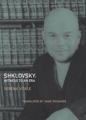 SHKLOVSKY WITNESS TO AN ERA EBK by Jamie Richards, Serena Vitale