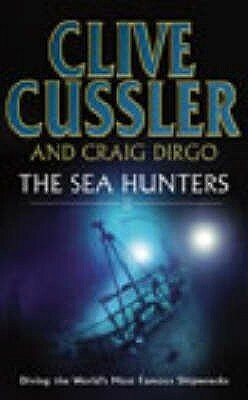 The Sea Hunters II: More True Adventures with Famous Shipwrecks by Craig Dirgo, Clive Cussler