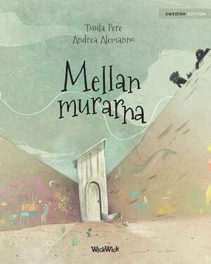 Mellan murarna: Swedish Edition of "Between the Walls" by Tuula Pere