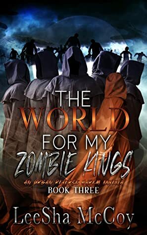 The World For My Zombie Kings by LeeSha McCoy