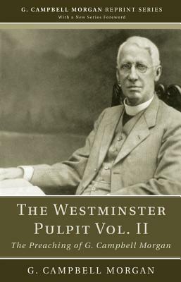 The Westminster Pulpit Vol. II by G. Campbell Morgan