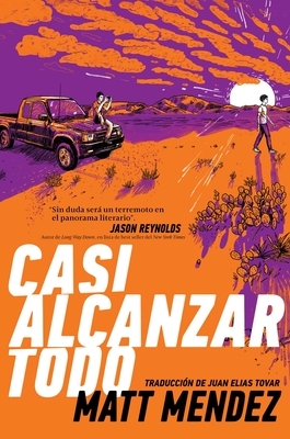 Casi Alcanzar Todo (Barely Missing Everything) by Matt Mendez