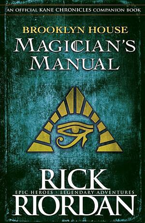 Brooklyn House Magician's Manual by Rick Riordan