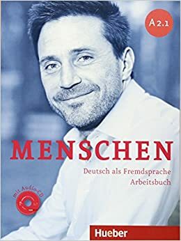 Menschen Sechsbandige Ausgabe: Arbeitsbuch A2.1 MIT Audio-CD by Anna Breitsameter, Angela Pude, Sabine Glas-Peters