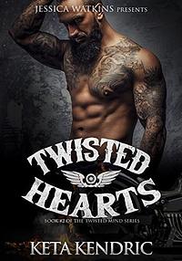 Twisted Hearts by Keta Kendric