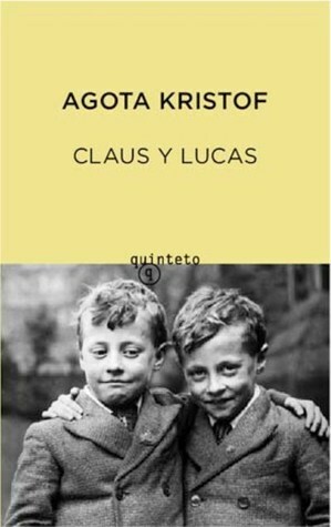 Claus y Lucas by Ágota Kristóf