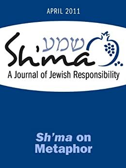 Sh'ma on Metaphor (Sh'ma Journal: Independent Thinking on Contemporary Judaism) by Irit Koren, Danya Ruttenberg, Dalia Marx, Susan Berrin, Ariella Radwin, Atar Hadari, Lori Hope Lefkovitz, Jane Kanarek, Aryeh Cohen, Reuven Firestone