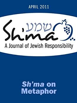 Sh'ma on Metaphor (Sh'ma Journal: Independent Thinking on Contemporary Judaism) by Irit Koren, Danya Ruttenberg, Dalia Marx, Susan Berrin, Ariella Radwin, Atar Hadari, Lori Hope Lefkovitz, Jane Kanarek, Aryeh Cohen, Reuven Firestone