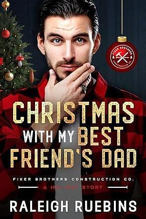 Christmas With My Best Friend's Dad by Raleigh Ruebins