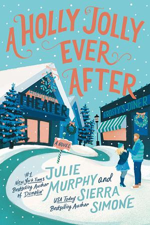 A Holly Jolly Ever After by Simone Sierra, Julie Murphy