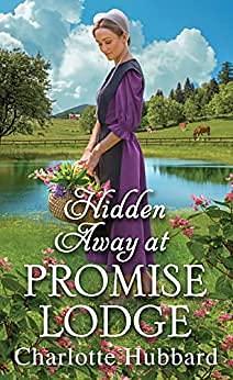 Hidden Away at Promise Lodge by Charlotte Hubbard, Charlotte Hubbard