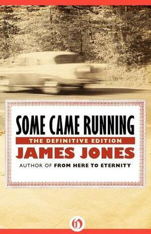 Some Came Running: The Definitive Edition by James Jones