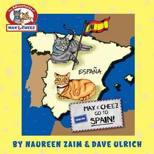 Max and Cheez go to Spain! by David Ulrich