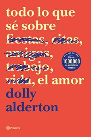 Todo lo que sé sobre el amor by María José Viejo Pérez, Dolly Alderton