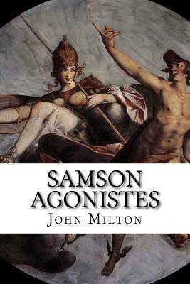 Samson Agonistes: A Dramatic Poem by John Milton