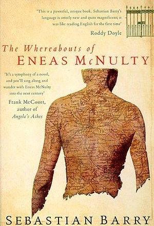 The Whereabouts of Eneas McNulty by Sebastian Barry