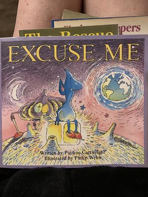 Excuse Me by Pauline Cartwright
