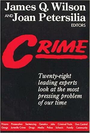 Crime by Joan Petersilia, James Q. Wilson