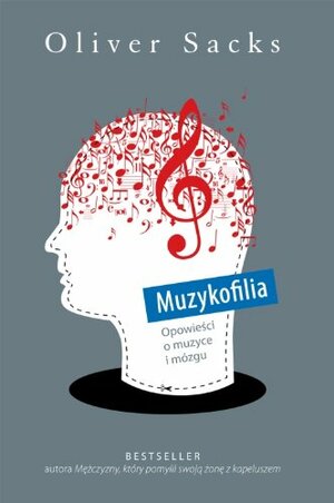 Muzykofilia: Opowieści o muzyce i mózgu by Oliver Sacks