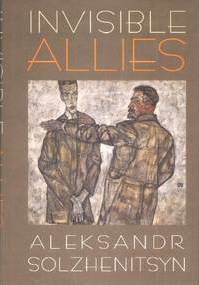 Invisible Allies by Michael Nicholson, Aleksandr Solzhenitsyn, Alexis Klimoff