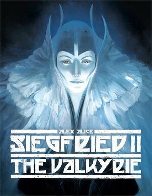 Siegfried, Vol. 2: The Valkyrie by Alex Alice