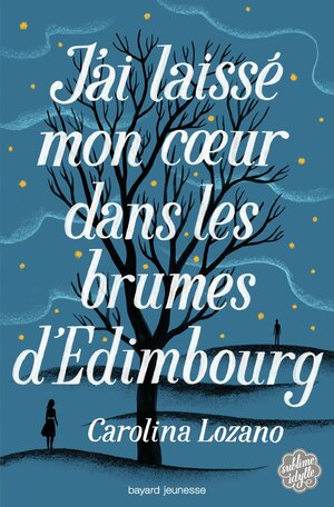 J'ai laissé mon coeur dans les brumes d'Edimbourg by Carolina Lozano